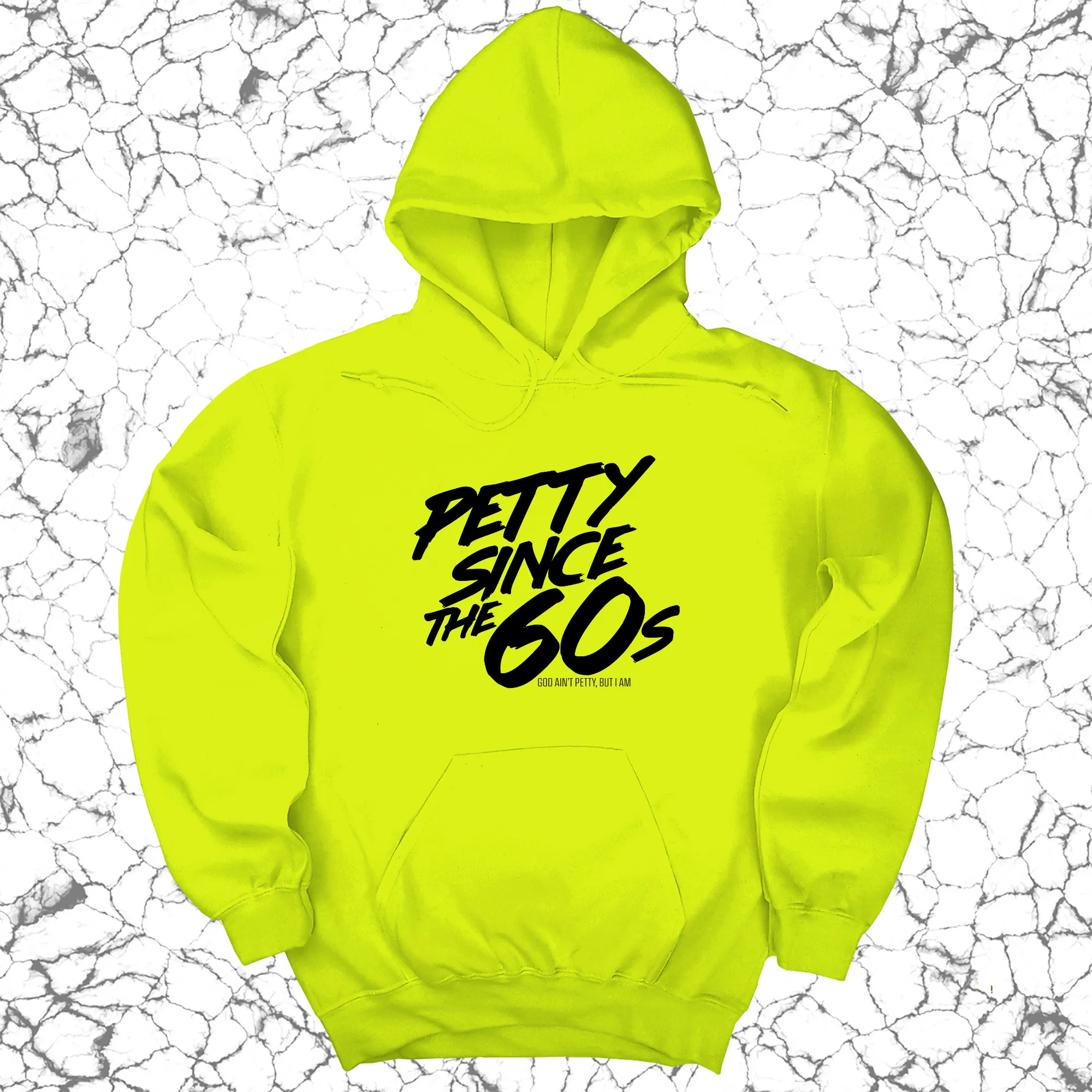 Petty Since the 60s Unisex Hoodies