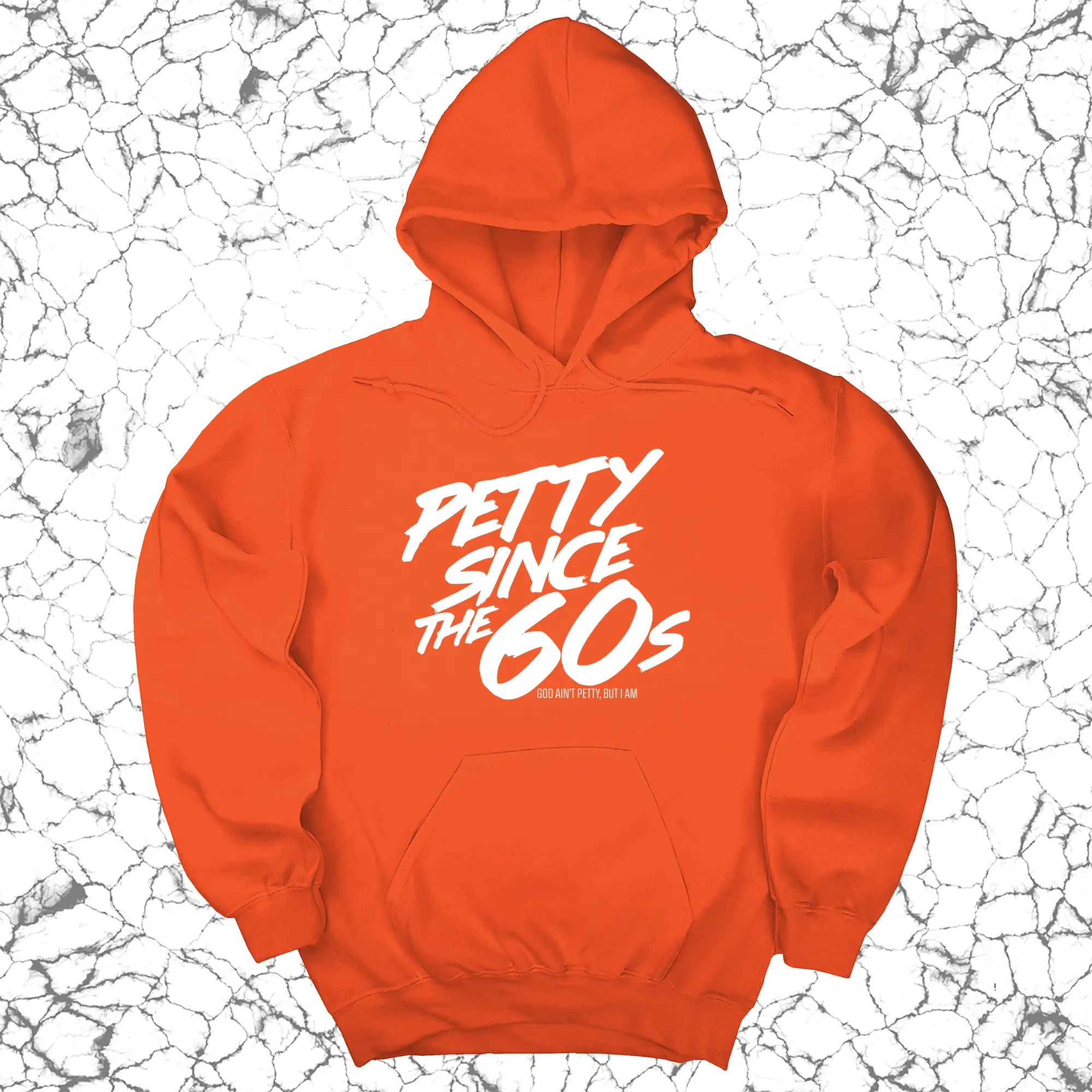 Petty Since the 60s Unisex Hoodies