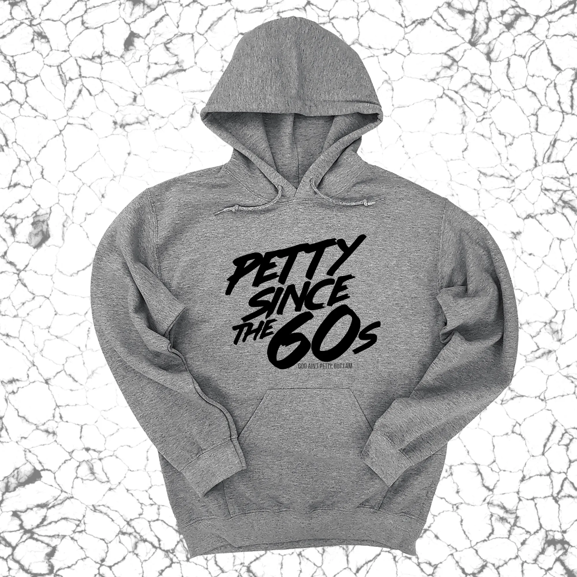 Petty Since the 60s Unisex Hoodies