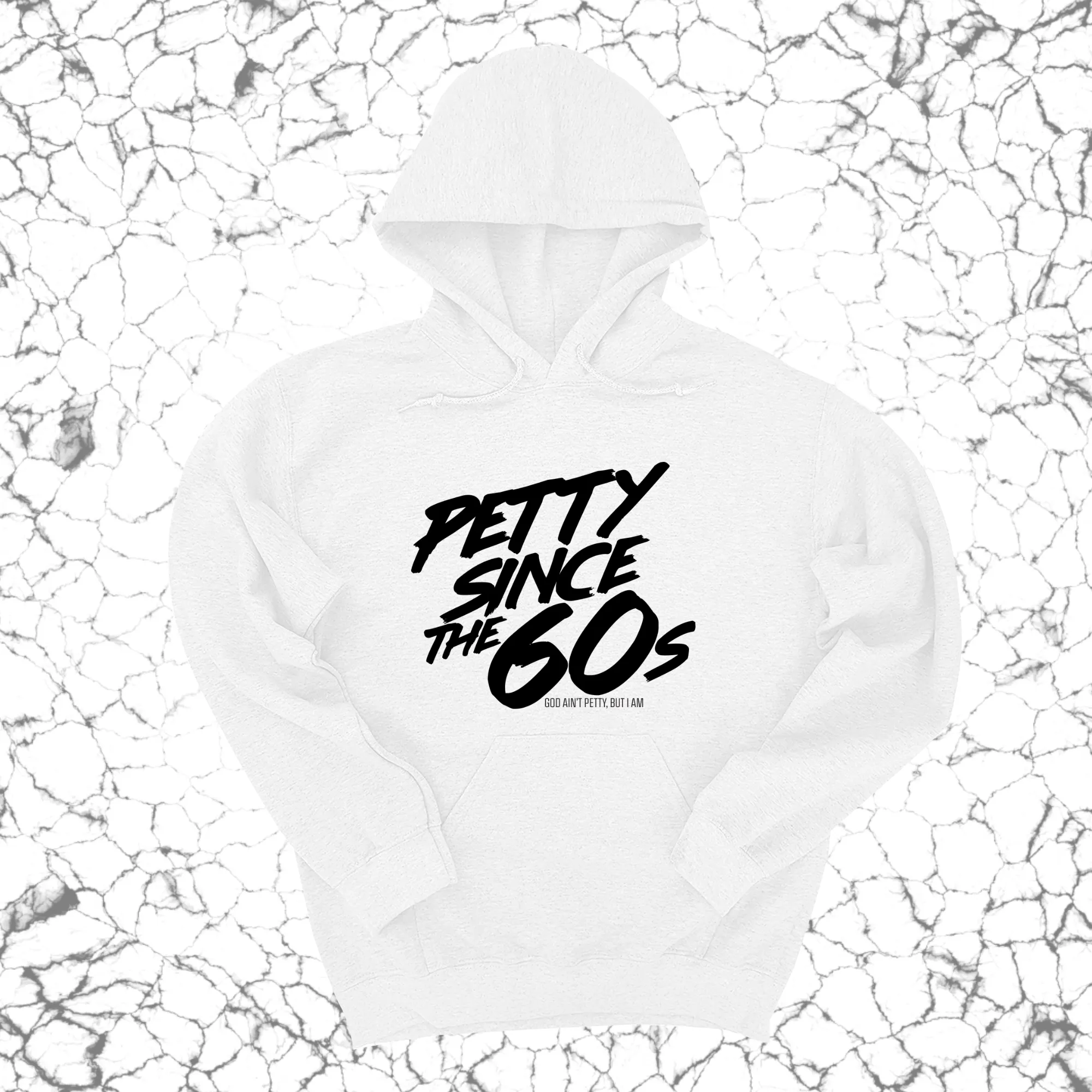 Petty Since the 60s Unisex Hoodies